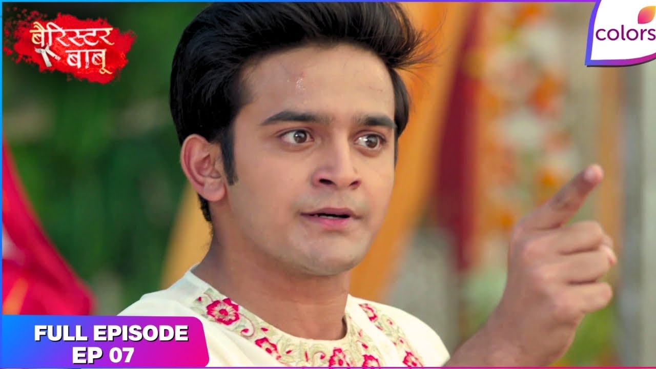 Barrister Babu | Full Episode Ep. 7 | Anirudh comes to Bandita's rescue | Colors TV