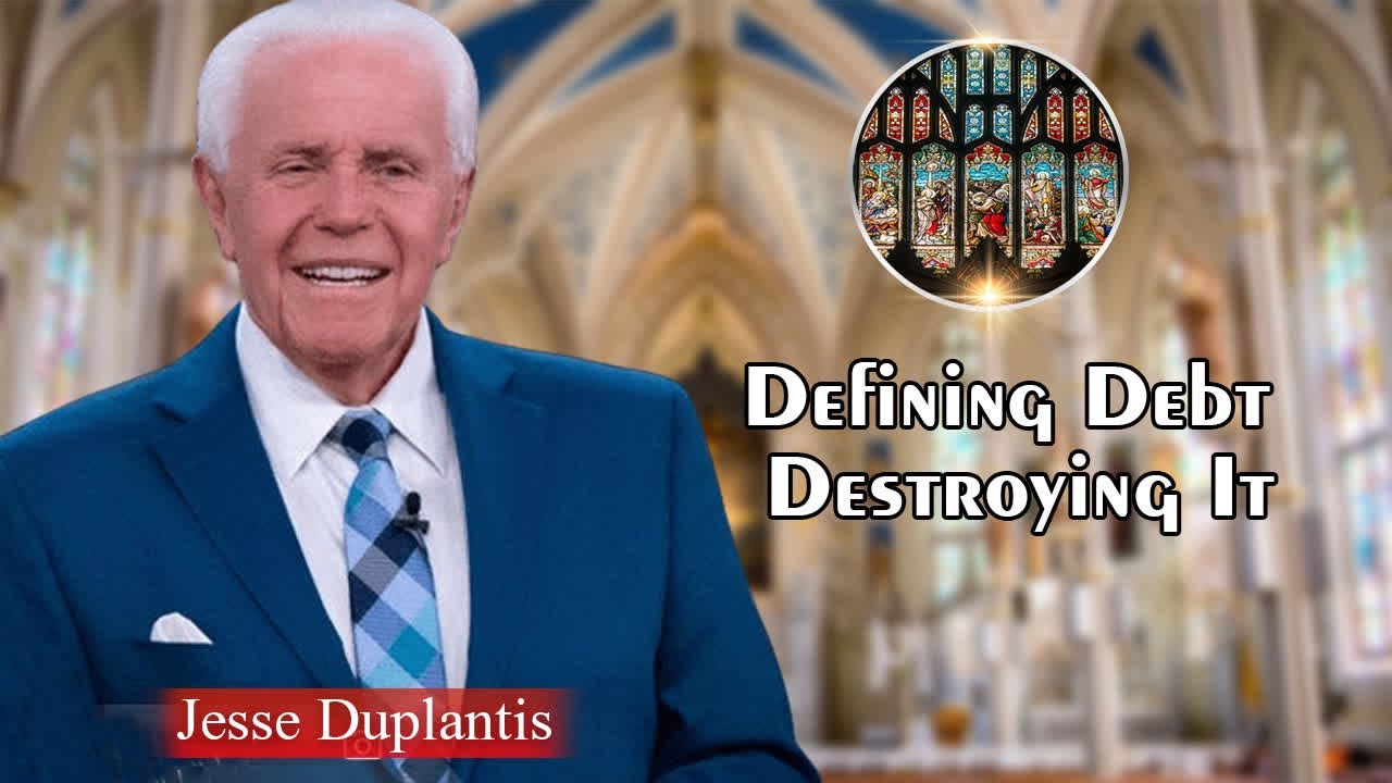 Jesse Duplantis Full Sermons - Defining Debt and Destroying It