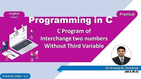 Programming in C | In English | 2.2 - Swap  Two Nums Without Third Variable | By Dr.Ashwin Dobariya