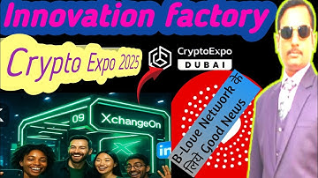 Innovation factory 🚀🚀||Crypto Expo 💯in Dubai ||Sposered by Xchangeon Arbitrage✔️