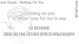 Josh Daniel - Nothing On You (Ost. The World Of The Married) | Lirik & terjemahan