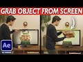 How to GRAB OBJECT FROM SCREEN - After Effects VFX Tutorial