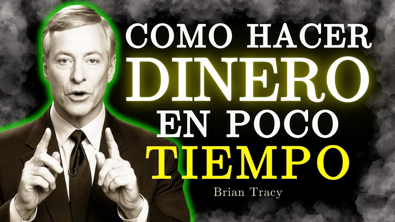 🧠 Como Hacer DINERO FACILMENTE / Brian Tracy