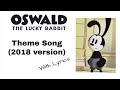 Oswald the lucky rabbit theme song with lyrics disney fandaze 2018 version