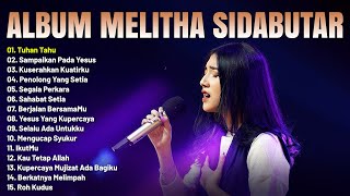 Lagu Rohani Melitha Sidabutar Full Album (Lirik) Lagu Rohani Kristen Terbaru 2023 || Penyejuk Hati
