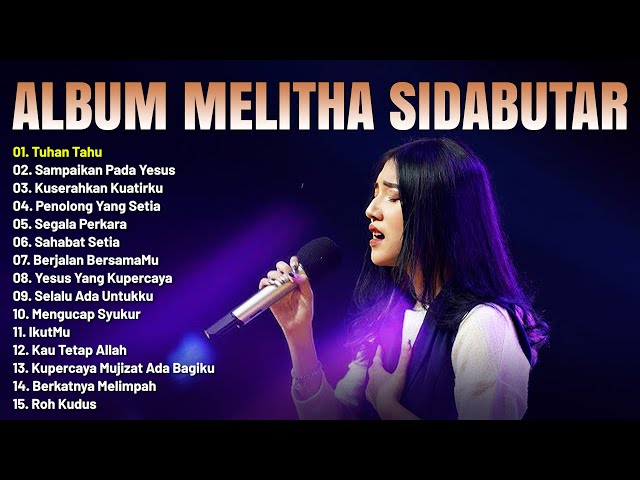 Lagu Rohani Melitha Sidabutar Full Album (Lirik) Lagu Rohani Kristen Terbaru 2023 || Penyejuk Hati class=
