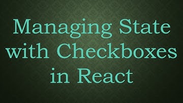 Managing State with Checkboxes in React