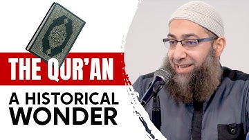 The Qur’an: A Historical Wonder - Shaykh Mohammad Elshinawy