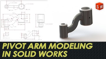 Solid Works: Pivot arm Modeling in Solid works 2016