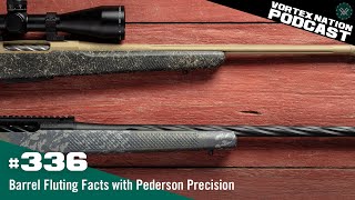 Ep. 336 | Barrel Fluting Facts with Pederson Precision