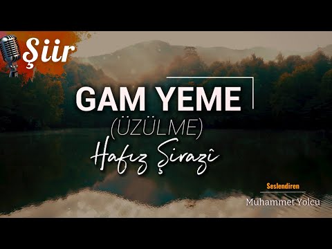 Gam Yeme (ÜZÜLME) Şiiri | Hafız Şirazi (Şiir Dinletisi) #şiir