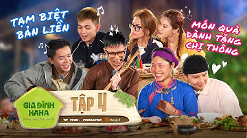Gia Đình Haha - Tập 4 | Dàn cast mở concert bên bờ suối, Chị Thông bật khóc ngày tạm biệt