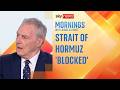 Analysis: The Strait of Hormuz is 'in effect blocked' due to risk posed by Iran