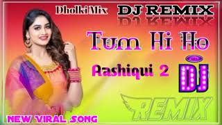 dj Tum Hi Ho | asyiqui 2 viral 2022