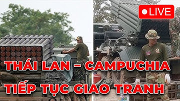 🔴TRỰC TIẾP: Thái Lan - Campuchia tiếp tục giao tranh, Ukraine mở rộng tấn công UAV tới biển Caspi
