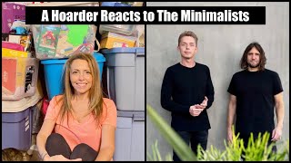 Hoarder Reacts to The Minimalists | Powerful | You guys were never hoarders