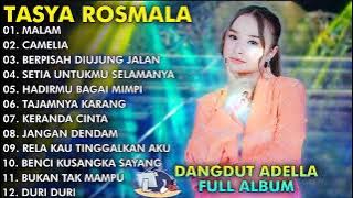 MALAM, CAMELIA, BERPISAH DIUJUNG JALAN - TASYA ROSMALA FULL ALBUM TERBARU