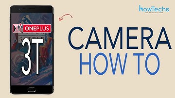 OnePlus 3T - How to Use the Camera/Camcorder