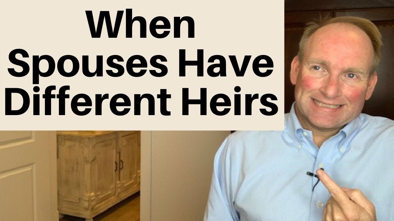 When Spouses Have Different Heirs 😲