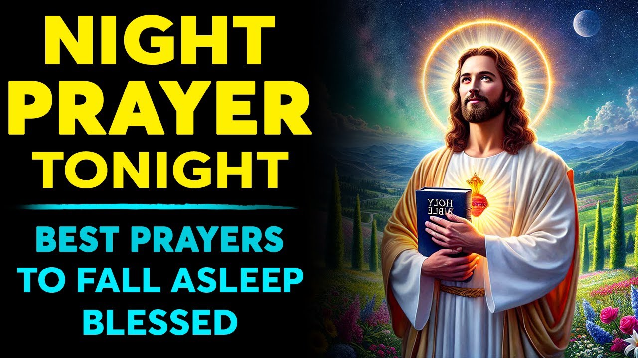 NIGHT PRAYER TONIGHT Best Prayers To Fall Asleep Blessed Beautiful night-prayer-tonight-best-prayers-to-fall-asleep-blessed-beautiful