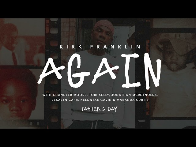 Kirk Franklin  - Again (Official Visualizer) | Father'S Day