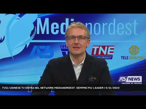 TV12/UDINESE TV ENTRA NEL NETWORK MEDIANORDEST: SEMPRE PIU' LEADER | 11/12/2023