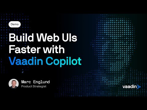 Build UIs faster with Vaadin's AI Copilot - video from Vaadin