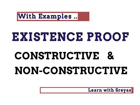 Existence Proof : Constructive & Non-Constructive | Explained with Examples