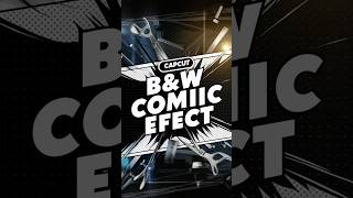 You Never Know about this B&W COMIC EFFECT 🤯🔥 #shorts #capcuttutorial