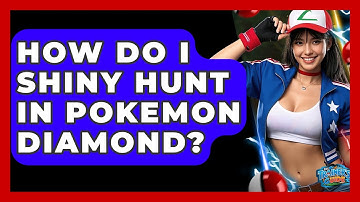 How Do I Shiny Hunt In Pokemon Diamond? - The Trainers Guide