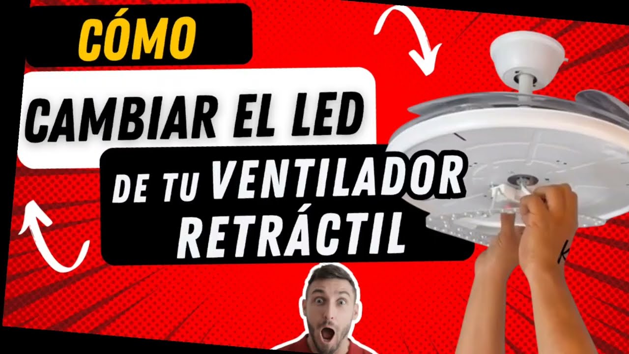 Cómo cambiar el LED de tu ventilador RETRÁCTIL