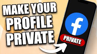 How to Private Your Facebook Account (2024)