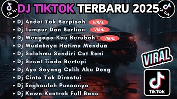 DJ TIKTOK TERBARU 2025 FULL BASS || DJ ANDAI TAK BERPISAH | DJ LUMPUR DAN BERLIAN