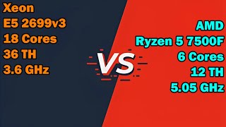 🔥Масштабное сравнение Xeon E5 2699v3 (3.6GHz) vs Ryzen 5 7500F (5.05GHz)🔥