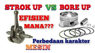WHICH IS MORE EFFICIENT, STROKE UP OR BORE UP? AND THE DIFFERENCE IN ENGINE CHARACTERISTICS