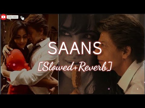 Saans SlowedReverb Mohit ChauhanShreya Ghoshal  lofi  slow  reverb  keshumusctune  saans  srk