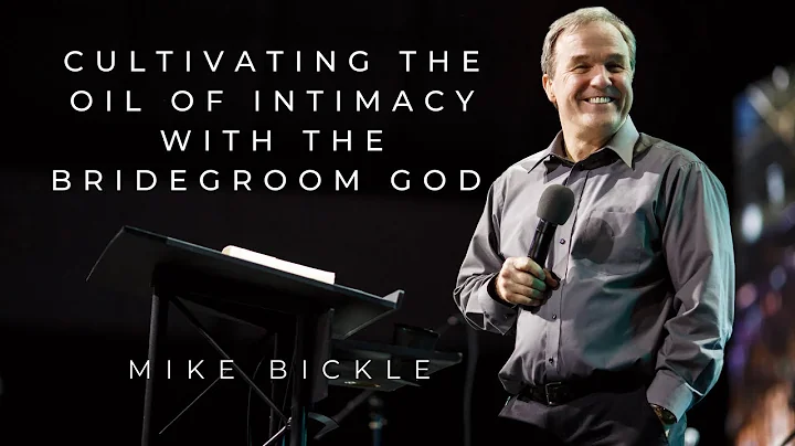 Cultivating the Oil of Intimacy with the Bridegroo...