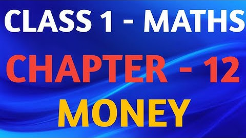 Cbse Maths Chapter 12 - Money | Cbse Class 1 Maths | Ncert | Cbse Syllabus | ssc | GeopByte