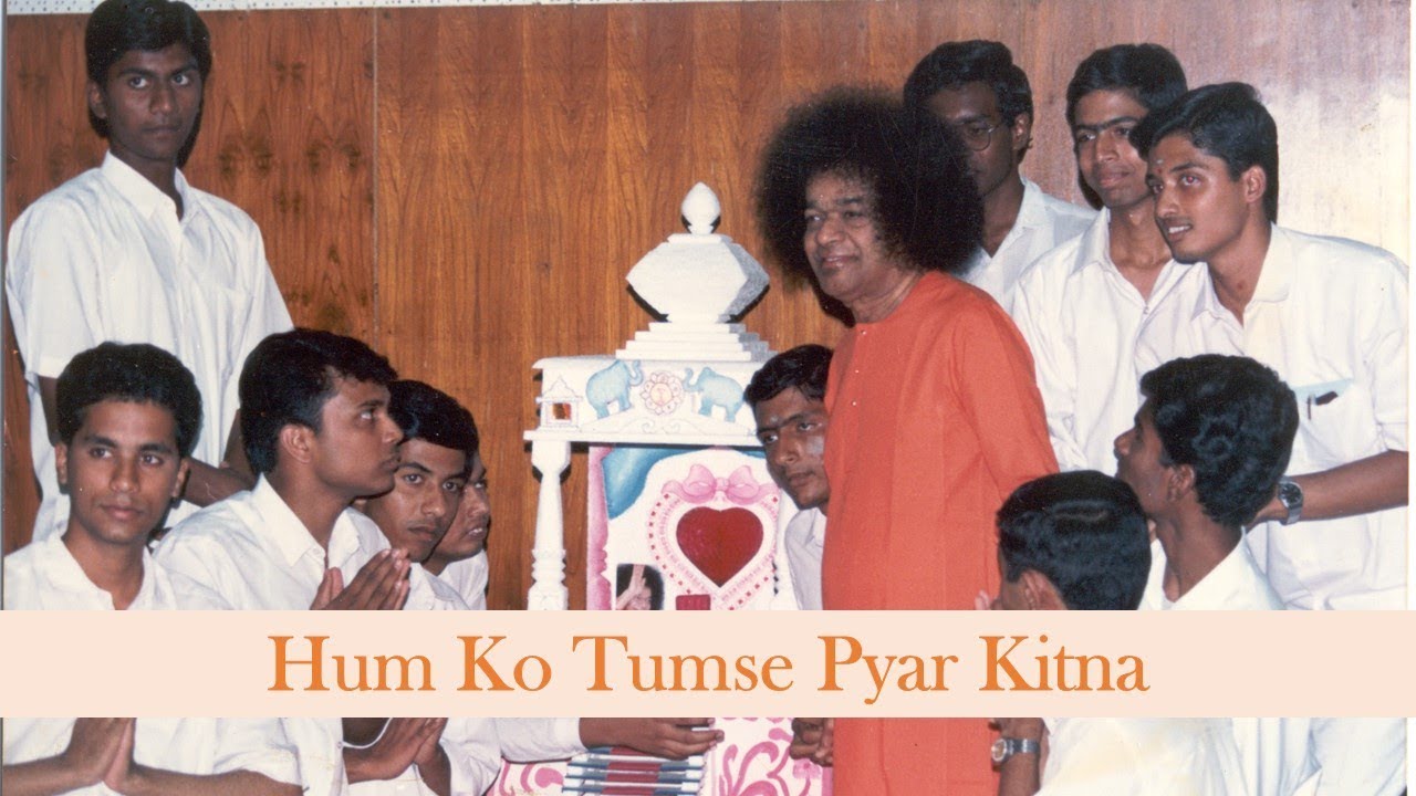 Humko Tumse Pyaar Kitna  Sai Student Special  Sathya Sai Smaranam