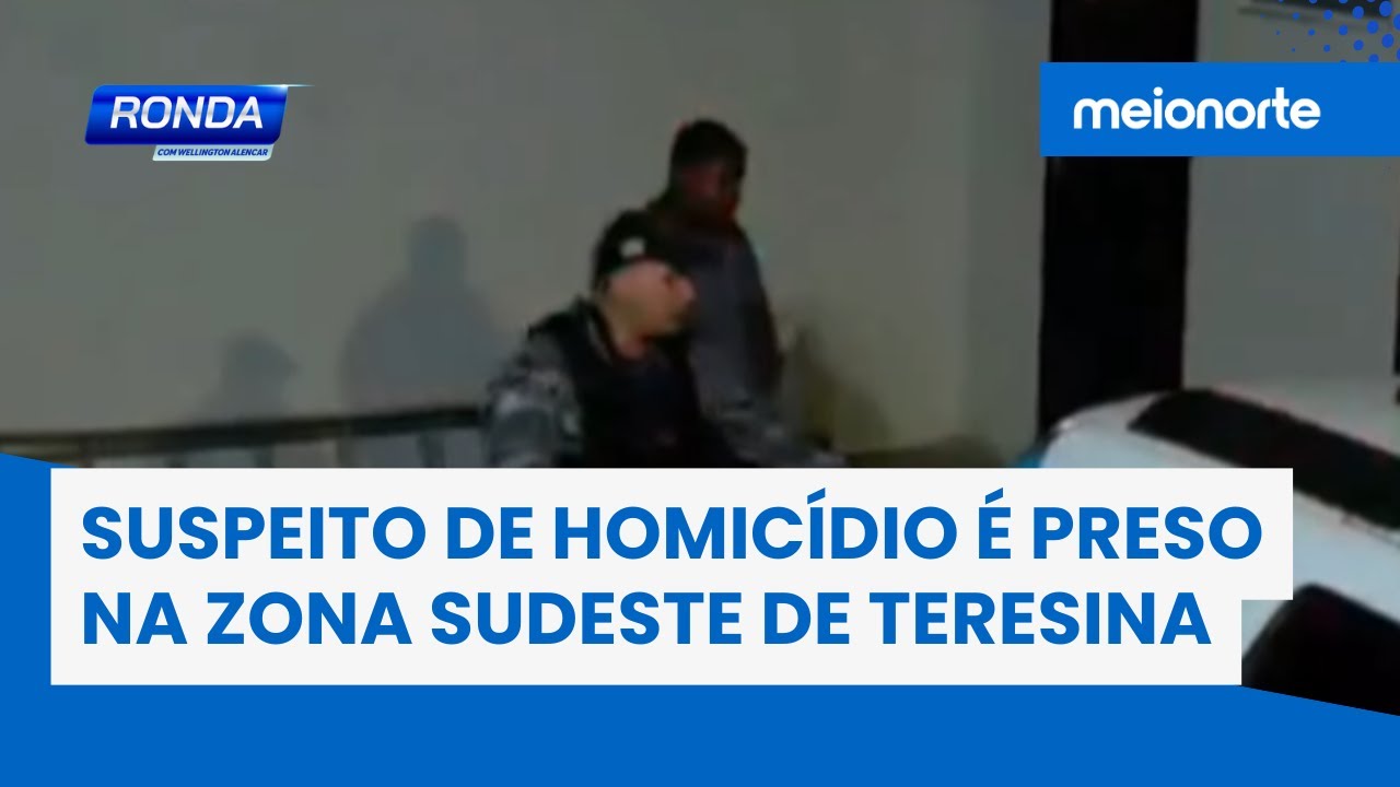 Vai encarar? Suspeito de homicídio é preso na zona Sudeste de Teresina | Ronda
