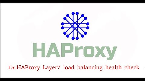 15 HAProxy Layer7 load balancing health check