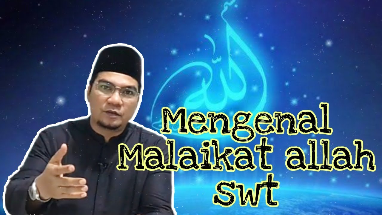 Mengenal Malaikat Allah swt Ustadz Nazriel Abdul Muluk YouTube