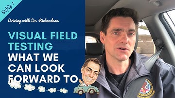 Visual Field Testing - What We Can Look Forward To | Driving with Dr. David Richardson S2, Ep 7