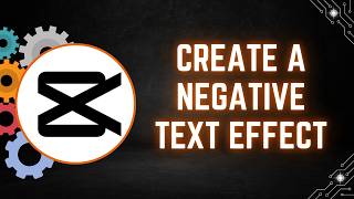 CapCut PC Tutorial: How to Create a Negative Text Effect