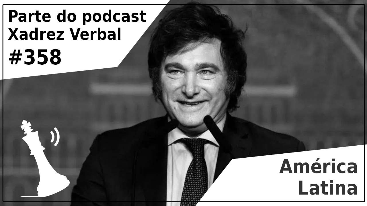 Xadrez Verbal Podcast #327 – América Latina, Europa e Pacífico