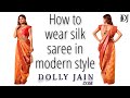 How to wear silk saree in modern style | Dolly Jain saree draping styles