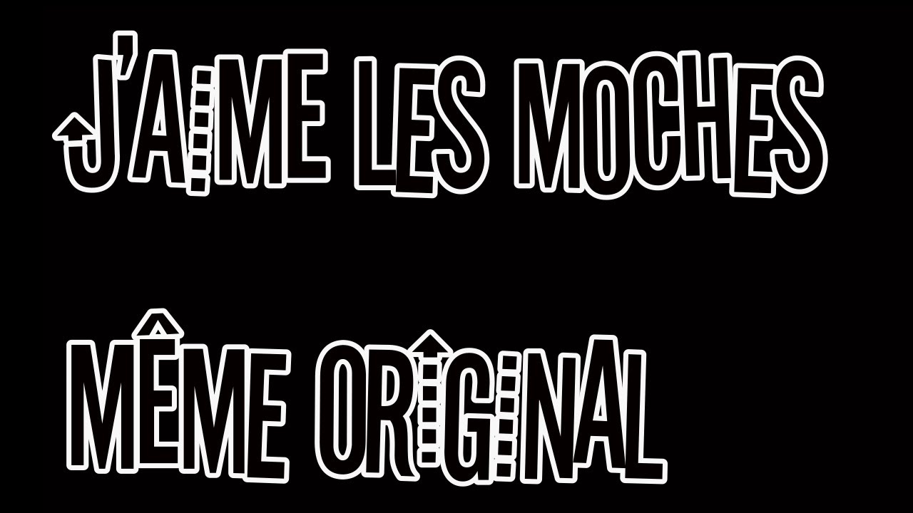 J’aime les moches // Même ORIGINAL ? - YouTube