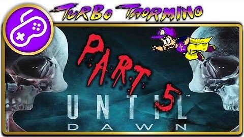 Abandoned Mine Shaft: Dat Ass! | [Until Dawn] | [Part 5] | [Turbo Taormino]