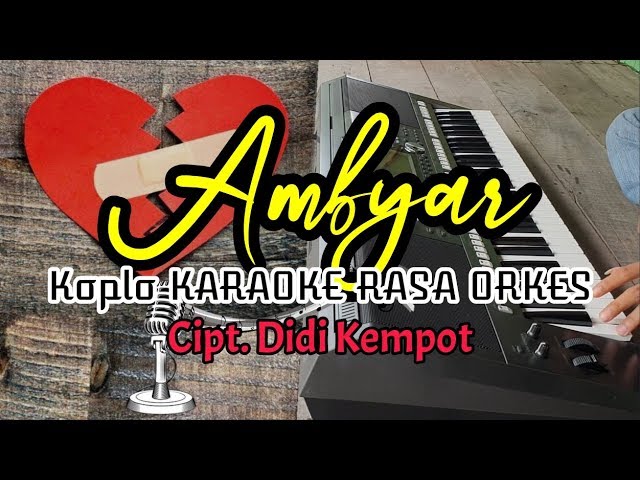 AMBYAR - Didi Kempot Koplo KARAOKE Rasa ORKES Yamaha PSR S970 class=