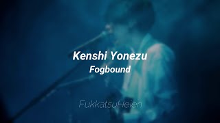 Fogbound - Kenshi Yonezu Sub Español